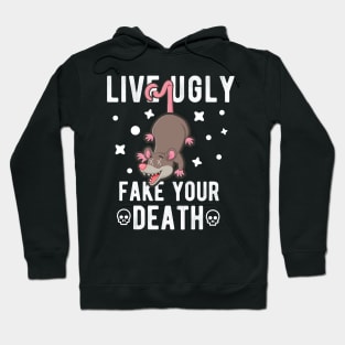 Live Ugly Fake Your Death - Opossum Possum Funny Gift Hoodie